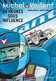 Michel Vaillant - Tome 70 - 24 Heures Sous Influence