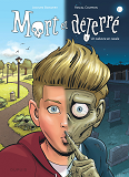 Mort Et Deterre - Tome 1 - Un Cadavre En Cavale