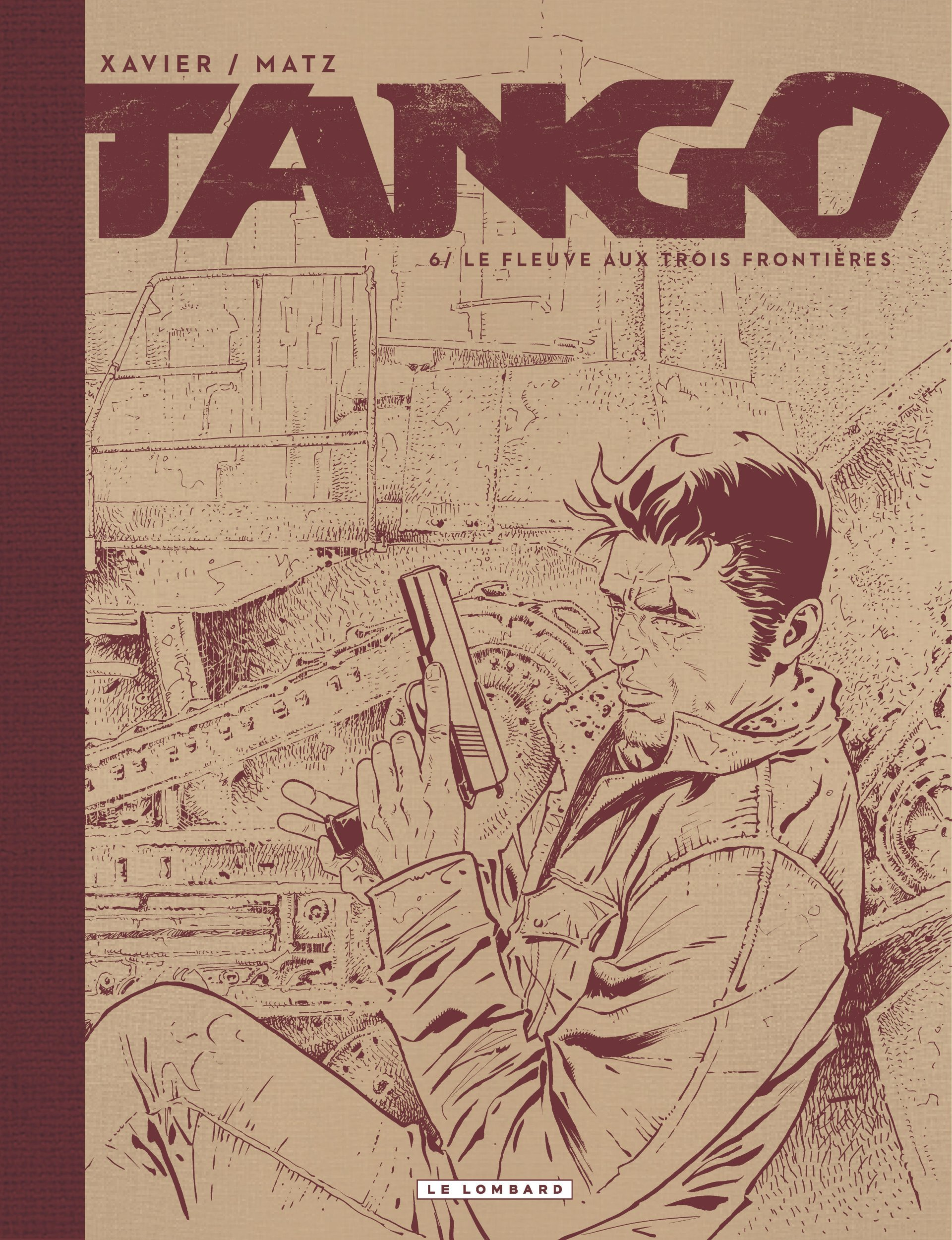 Tango - Tome 6 - Le Fleuve Aux Trois Frontieres / Edition Speciale, Limitee