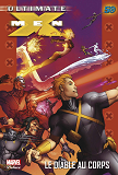 Ultimate X-Men T07 - Le Diable Au Corps