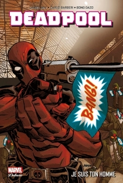 Deadpool T03 : Je Suis Ton Homme