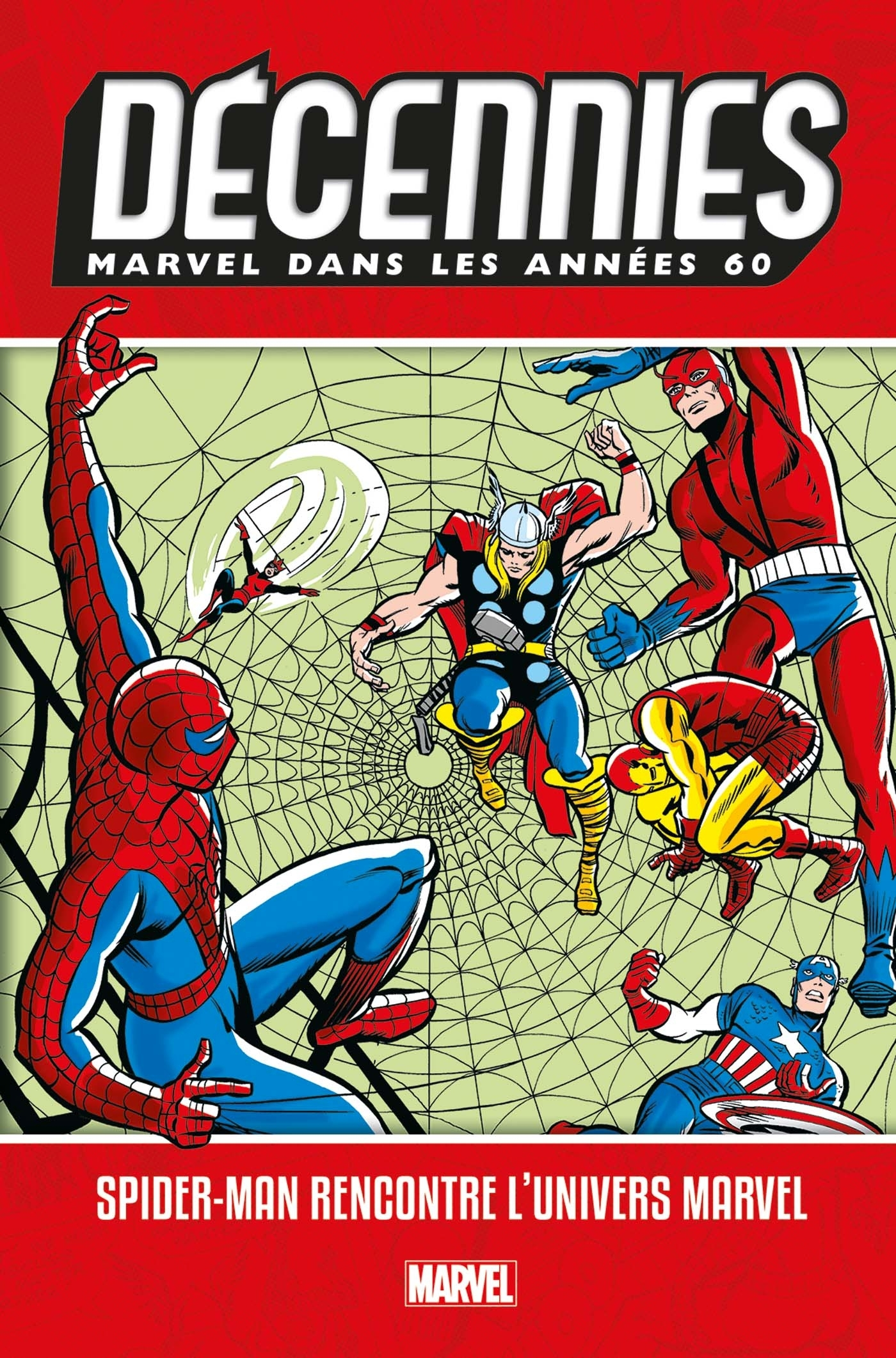 Decennies: Marvel Dans Les Annees 60 - Spider-Man Rencontre L'Univers Marvel