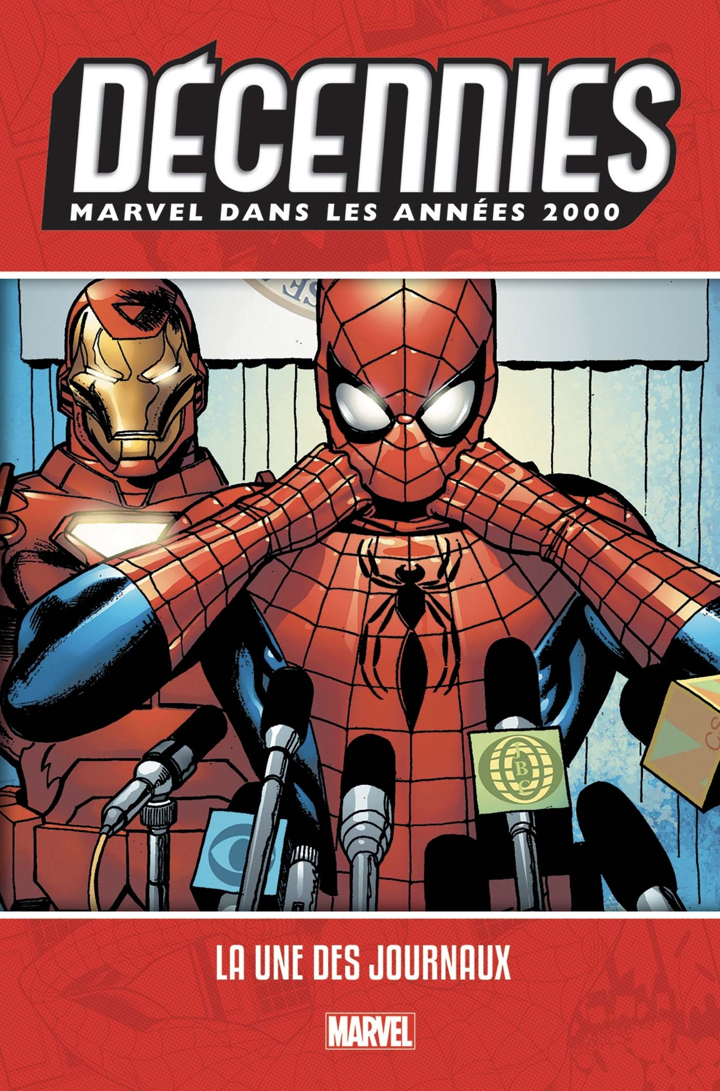 Decennies: Marvel Dans Les Annees 2000 - La Une Des Journaux