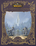 World Of Warcraft : A La Decouverte D'Azeroth - Les Royaumes De L'Est