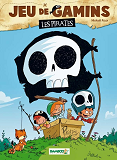 Jeu De Gamins - Tome 01 - Les Pirates