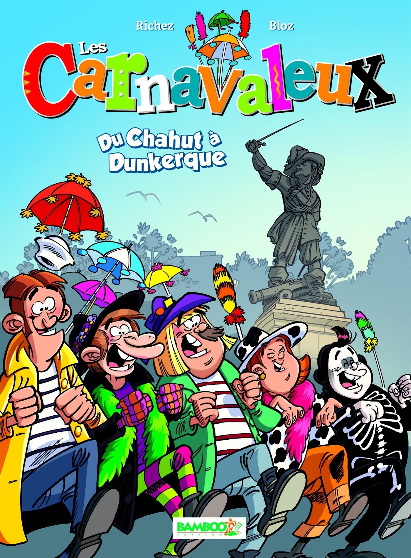 Les Carnavaleux - Tome 01 - Du Chahut A Dunkerque