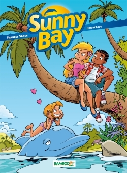 Sunny Bay - Tome 03 - Hawai Love
