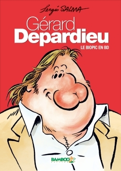 Gerard Depardieu - Le Biopic En Bd