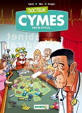Docteur Cymes - Tome 02 - Rien De Va Plus...