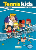 Tennis Kids - Tome 02 - Coup De Filet