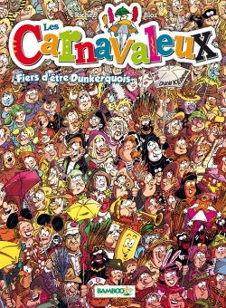 Les Carnavaleux - Tome 02 - Fiers D'Etre Dunkerquois
