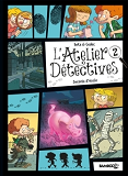Ateliers Detectives - L'Atelier Detectives - Tome 02 - Secrets D'Ecole