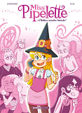 Miss Pipelette - Tome 01 - Attention, Sorciere Bavarde !