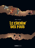 Le Chemin Des Fous - T01 - Les Chemin Des Fous - Histoire Complete