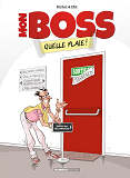 Mon Boss - Quelle Plaie - Mon Boss - Tome 01 - Quelle Plaie !