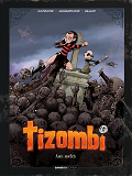 Tizombi - Tome 03 - Tirage Luxe Noir Et Blanc