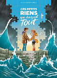 CES PETITS RIENS QUI CHANGENT TOUT - HISTOIRE COMPLETE
