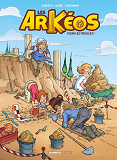 Arkeos (Les) - Les Arkeos - Tome 01 - Plein Les Fouilles !