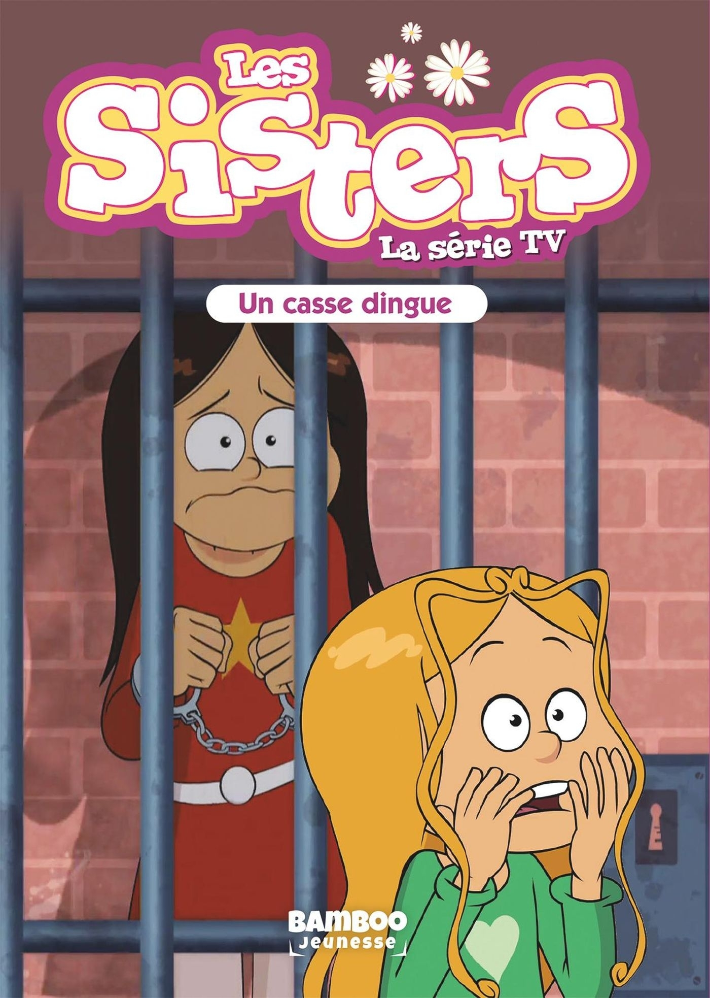 Sisters (Les) Dessin Anime - Poche - Les Sisters - La Serie Tv - Poche - Tome 29 - Un Casse Dingue