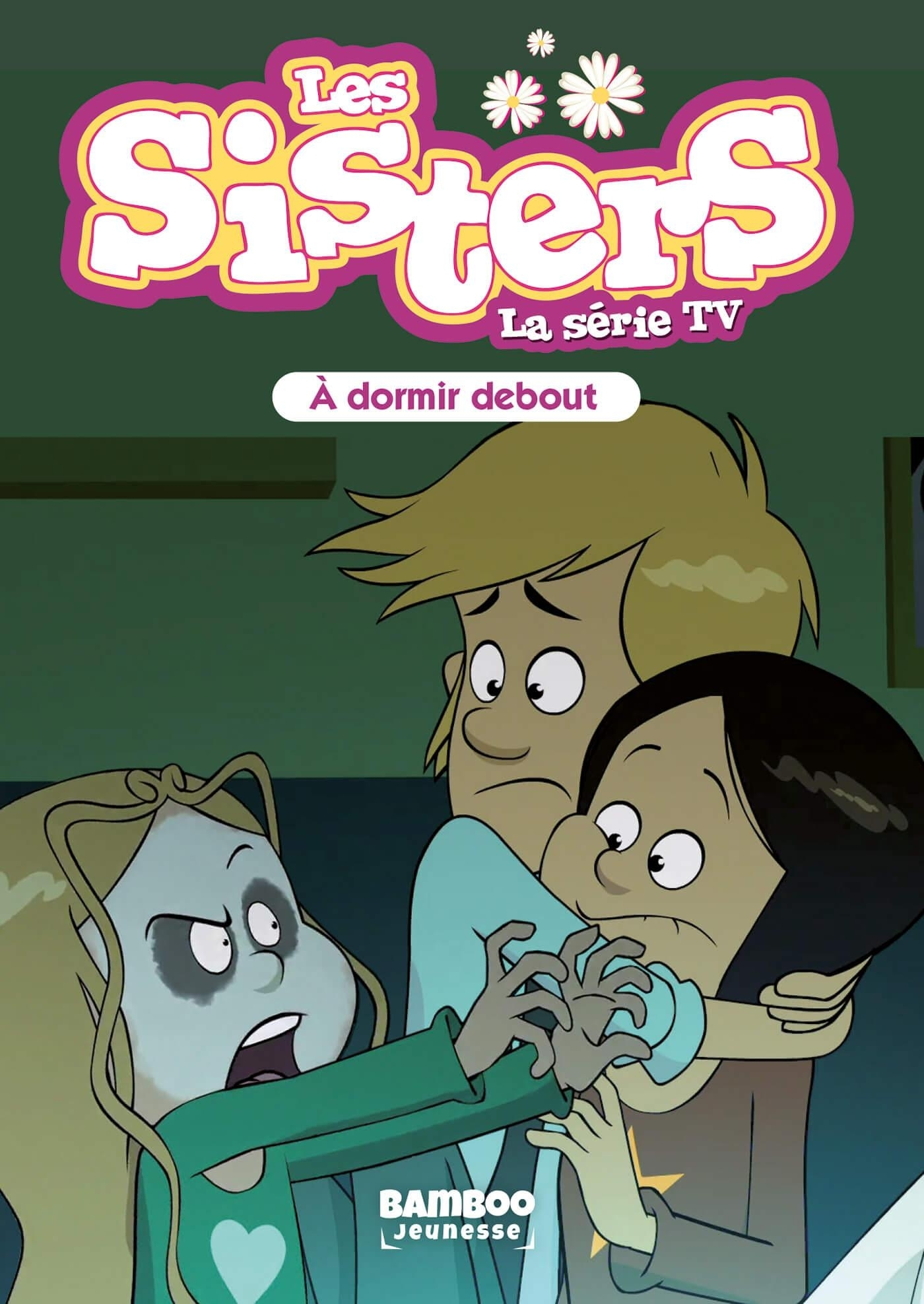 Sisters (Les) Dessin Anime - Poche - Les Sisters - La Serie Tv - Poche - Tome 44 - A Dormir Debout