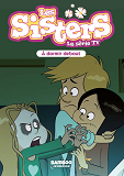 Sisters (Les) Dessin Anime - Poche - Les Sisters - La Serie Tv - Poche - Tome 44 - A Dormir Debout