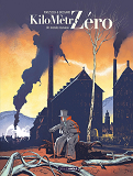 KILOMETRE ZERO - T03 - KILOMETRE ZERO - VOL. 03/3 - UN MONDE NOUVEAU