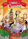 Fondus (Les) - Les Fondus De La Cuisine - Tome 01
