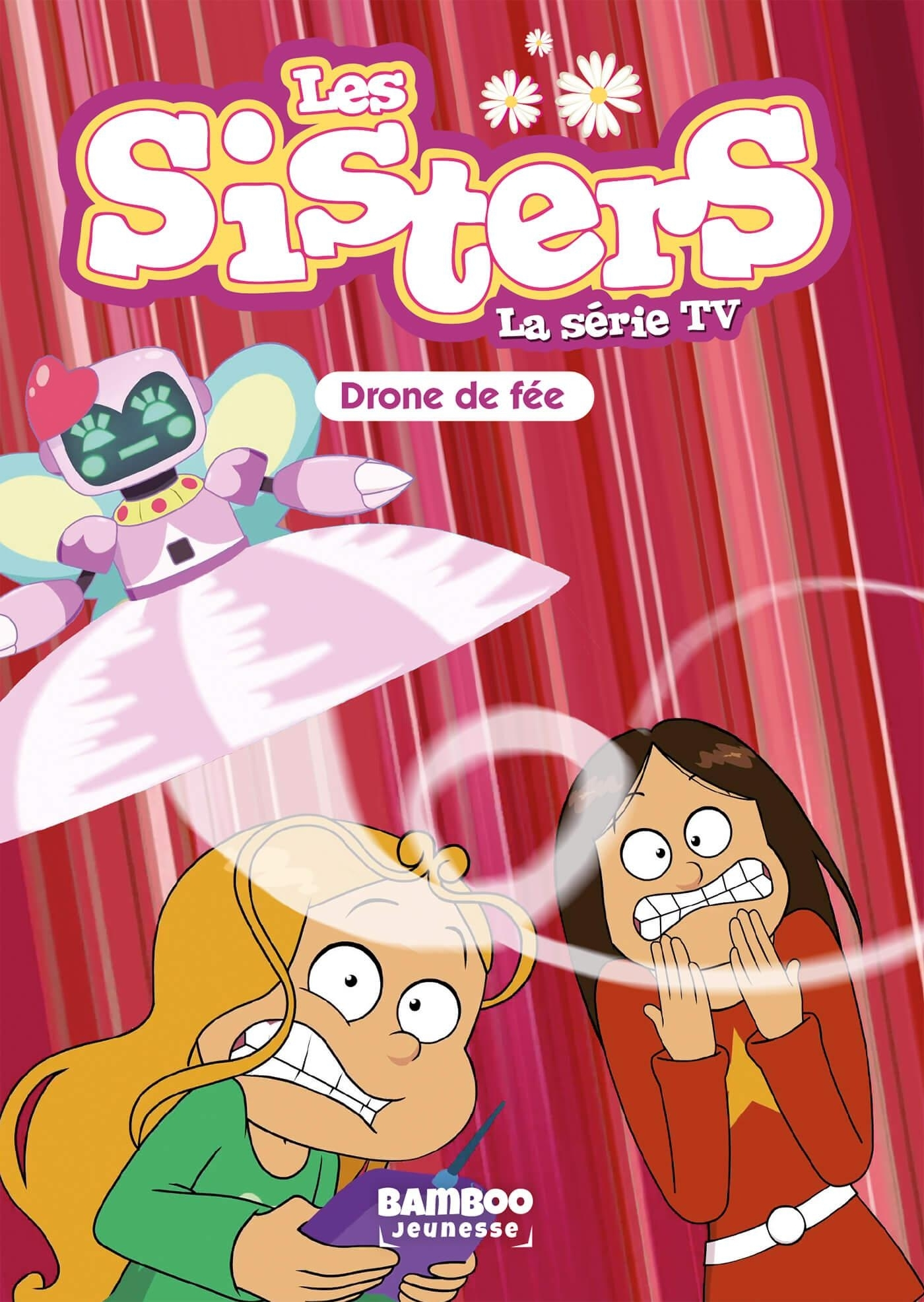 Sisters (Les) Dessin Anime - Poche - Les Sisters - La Serie Tv - Poche - Tome 46 - Drone De Fee