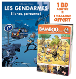 LES GENDARMES - TOME 17 + BAMBOO MAG OFFERT - SILENCE, CA TOURNE !