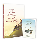 LE JOUR OU... - TOME 03 + LIVRET OFFERT - ELLE N'A PAS FAIT COMPOSTELLE