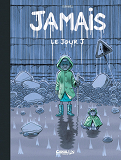 JAMAIS - T02 - JAMAIS - VOL. 02 - EDITION SPECIALE - LE JOUR J