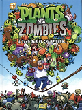 Plants Vs Zombies - Tome 5 A Fond Sur Le Champignon ! - Vol05