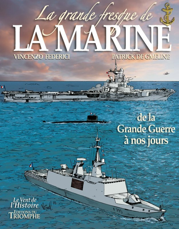 LA GRANDE FRESQUE DE LA MARINE, DE LA GRANDE GUERRE A NOS JOURS, TOME 4
