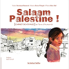 Salaam Palestine - Carnet De Voyage En Terre D'Humanite