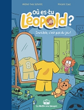 Ou Es-Tu Leopold ? T1 - Invisible, C'Est Pas Du Jeu !
