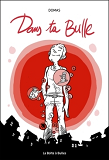 Dans Ta Bulle