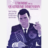 L'Homme De La Quatrieme Dimension - Rod Serling Pionnier De La Television