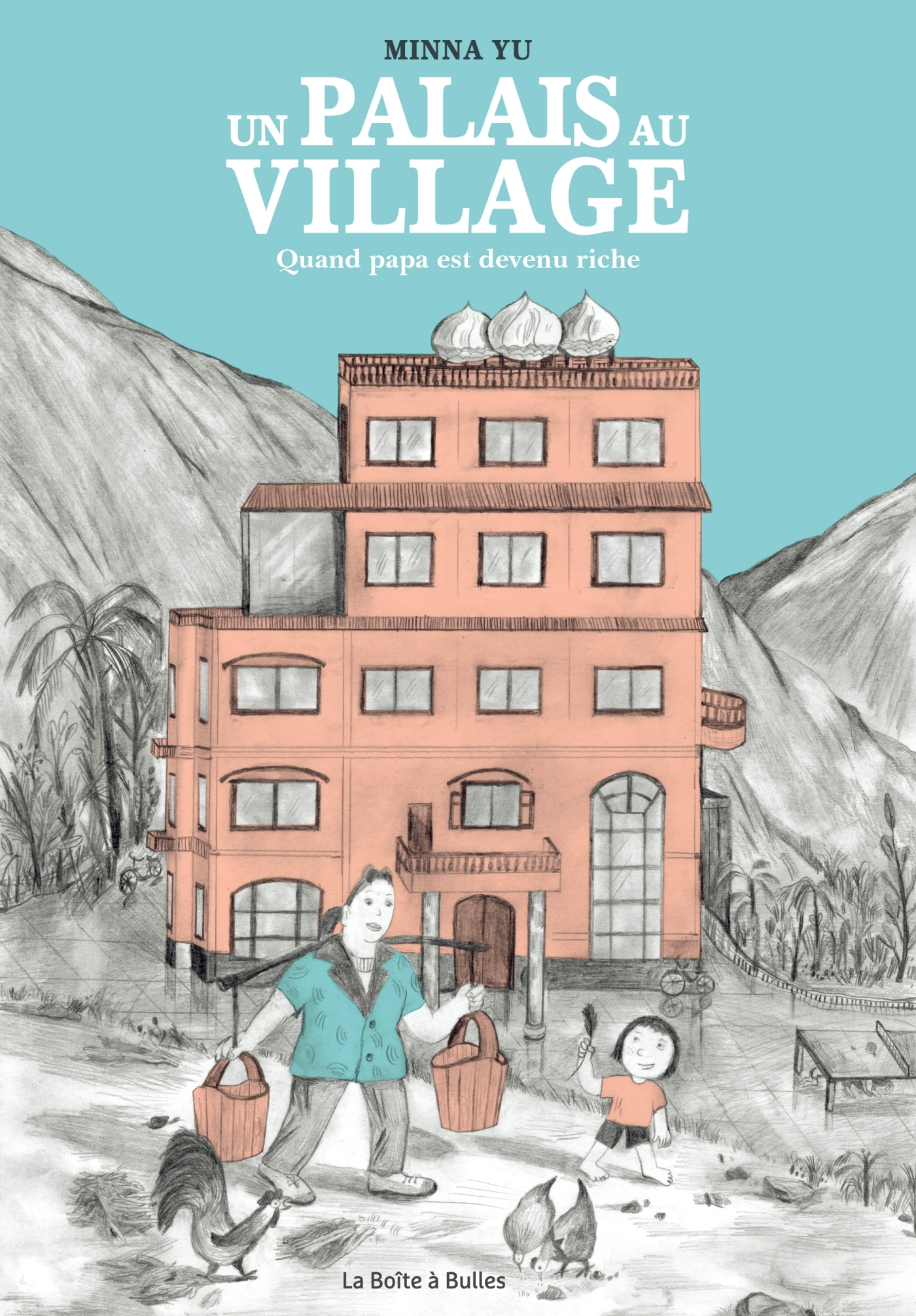 UN PALAIS AU VILLAGE - QUAND PAPA EST DEVENU RICHE