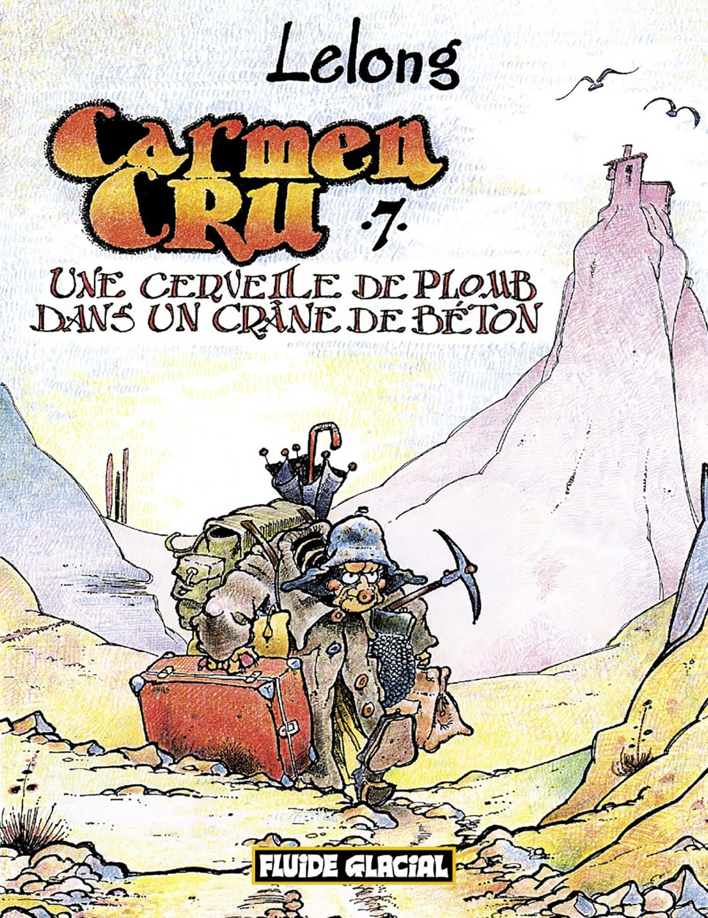 Carmen Cru - Tome 07 - Cervelle De Plomb Dans Un Crane De Beton