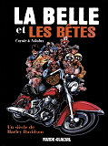 La Belle Et Les Betes - Un Siecle De Harley Davidson