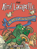 Aime Lacapelle - Tome 01 - Je Veille Aux Grains