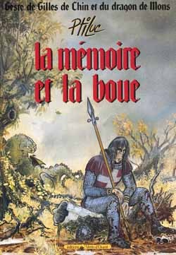 Geste De Gilles De Chin Et Du Dragon De Mons - Tome 01 - La Memoire Et La Boue