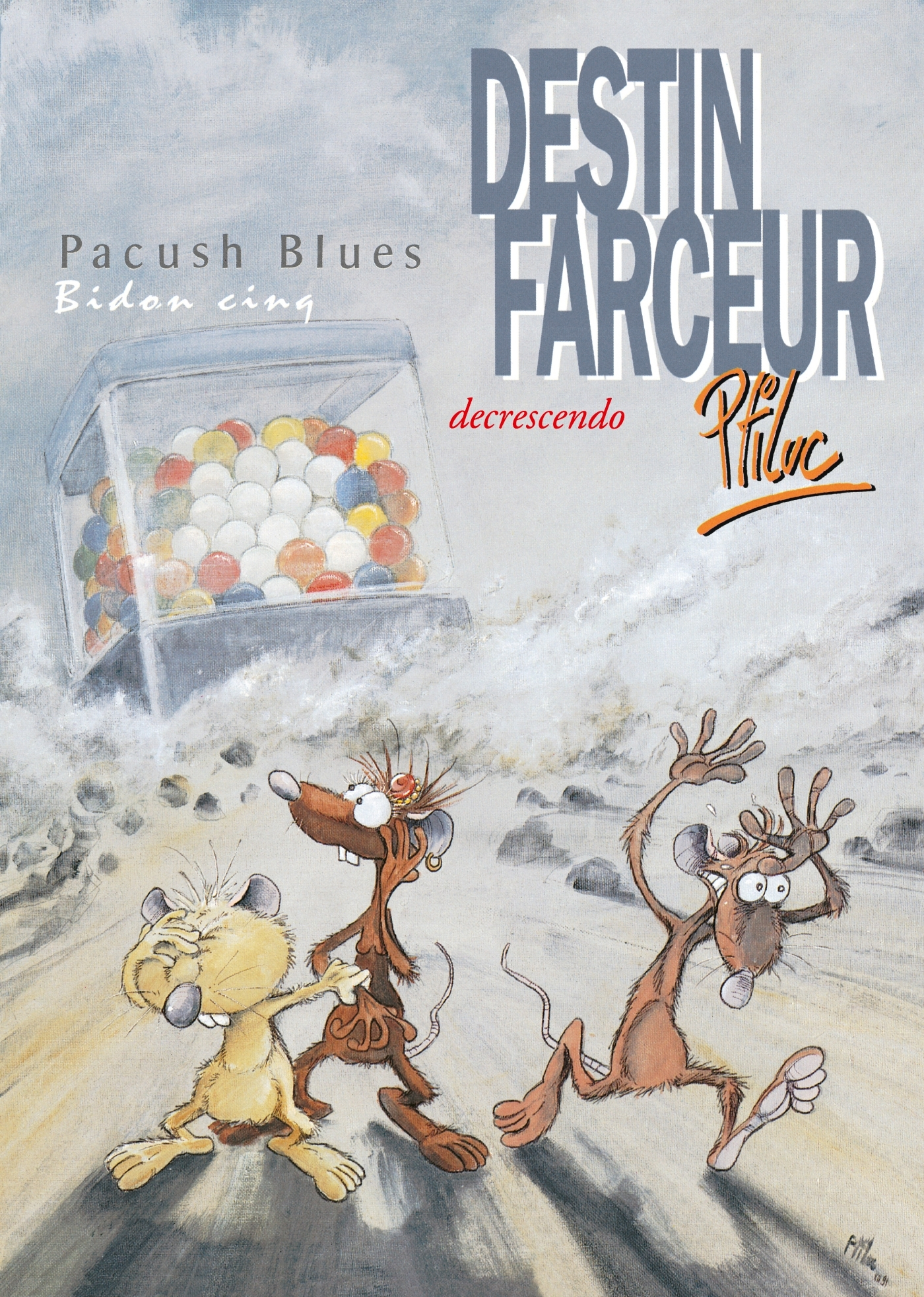 Pacush Blues - Tome 05 - Bidon Cinq - Destin Farceur - Decrescendo