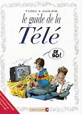 Les Guides En Bd - Tome 08 - La Tele