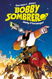 Bobby Sombrero, Holy Flamingo!