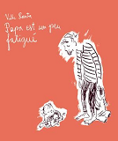 Papa Est Un Peu Fatigue