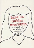 Dans Les Sables Mouvants - Une Histoire De Violence Conjugale