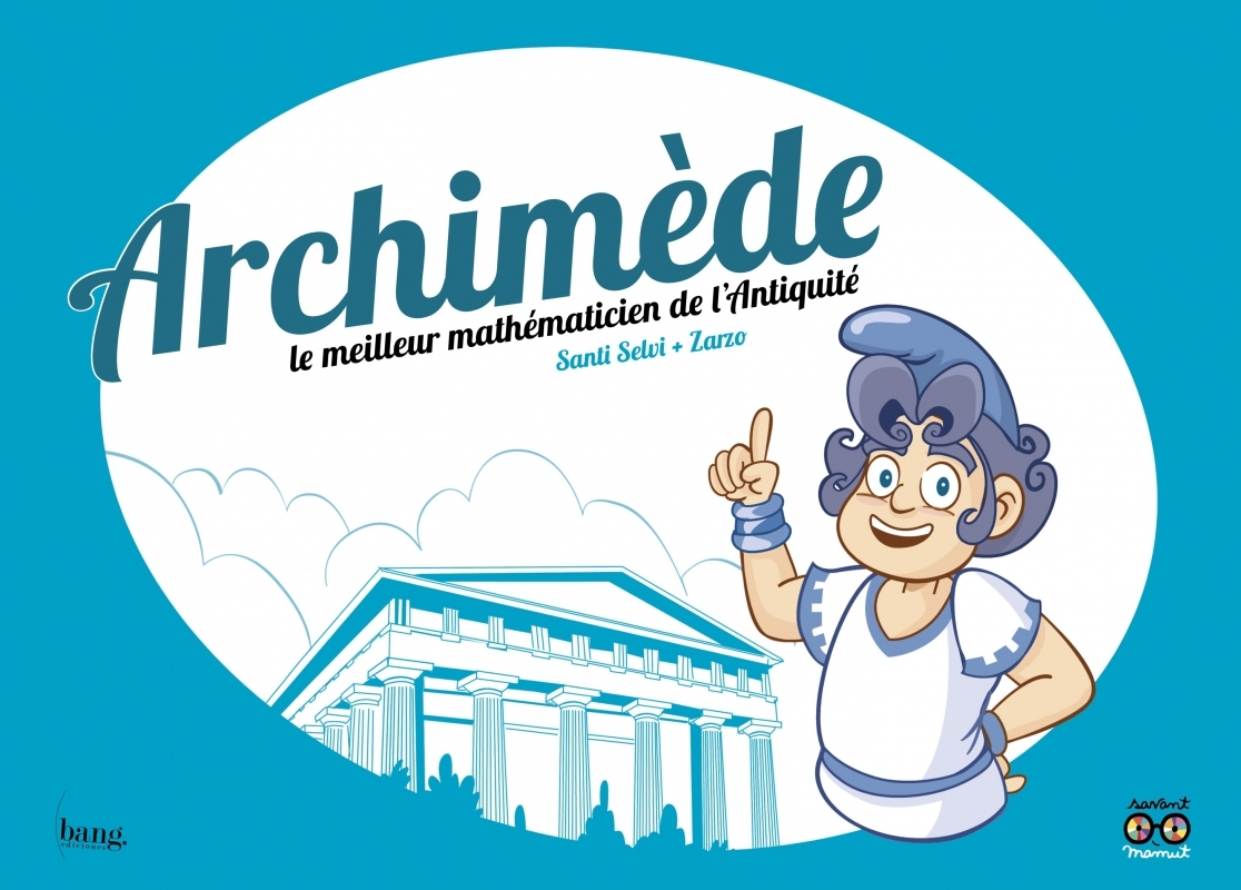 Archimede, Le Meilleur Mathematicien De L'Antiquite