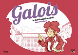Galois, Le Mathematicien Rebelle