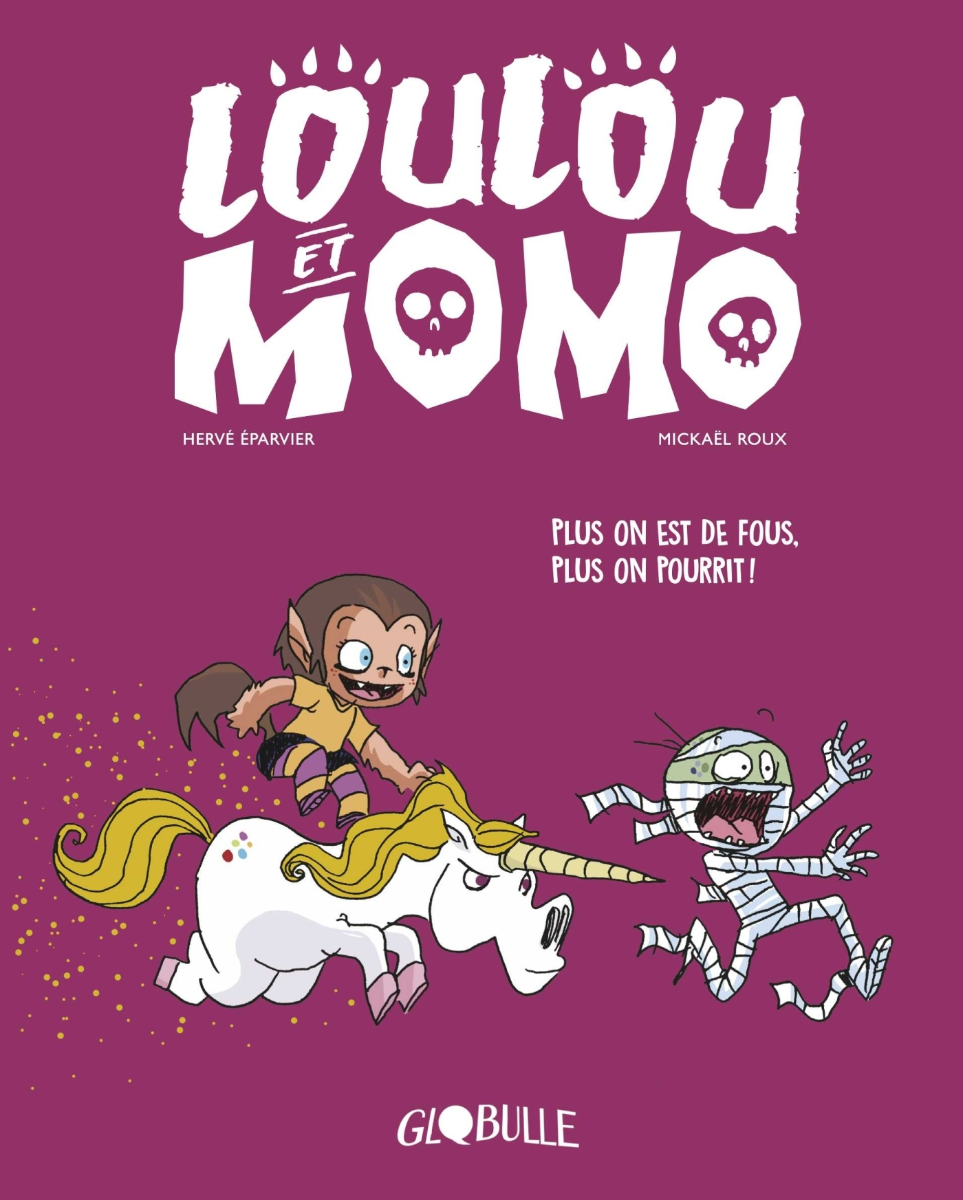 Loulou Et Momo, Tome 02 - Plus On Est De Fous, Plus On Pourrit !